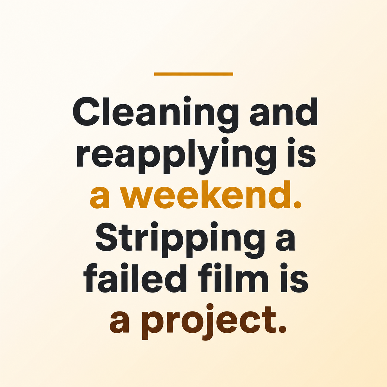 Graphic explaining that cleaning and reapplying wood stain is a weekend job while stripping failed film is a larger project.